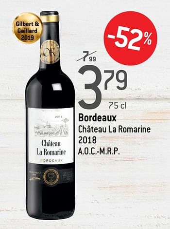 Promoties Bordeaux château la romarine 2018 - Rode wijnen - Geldig van 18/03/2020 tot 07/04/2020 bij Smatch