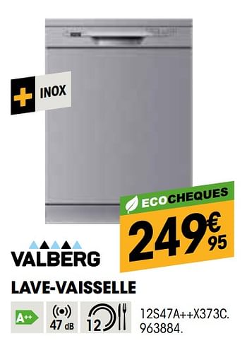 Promotions Valberg lave-vaisselle 12s47a++x373c - Valberg - Valide de 26/03/2020 à 12/04/2020 chez Electro Depot