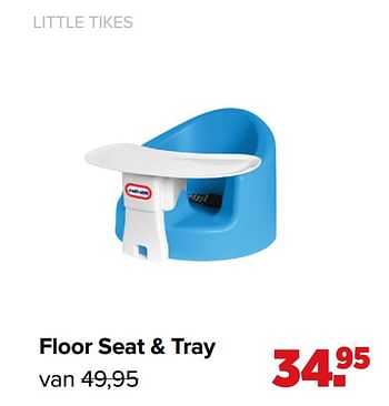 Promoties Floor seat + tray - Little Tikes - Geldig van 16/03/2020 tot 13/04/2020 bij Baby-Dump