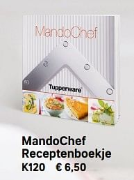 Promoties Mandochef receptenboekje - Huismerk - Tupperware - Geldig van 21/03/2020 tot 20/09/2020 bij Tupperware