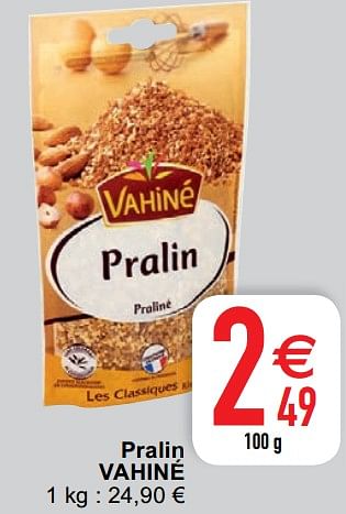 Promotions Pralin vahiné - Vahine - Valide de 07/04/2020 à 11/04/2020 chez Cora