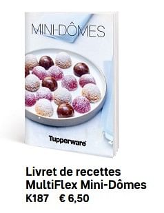Promotions Livret de recettes multiflex mini-dômes - Produit Maison - Tupperware - Valide de 21/03/2020 à 20/09/2020 chez Tupperware