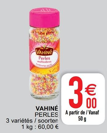 Promoties Vahiné perles - Vahine - Geldig van 07/04/2020 tot 11/04/2020 bij Cora
