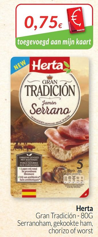 Promoties Herta gran tradición - 80g serranoham, gekookte ham, chorizo of worst - Herta - Geldig van 01/04/2020 tot 30/04/2020 bij Intermarche