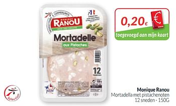 Promoties Monique ranou mortadella met pistachenoten - Monique ranou - Geldig van 01/04/2020 tot 30/04/2020 bij Intermarche