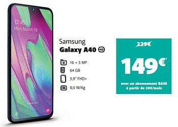 Promotions Samsung galaxy a40 - Samsung - Valide de 20/04/2020 à 09/05/2020 chez Base