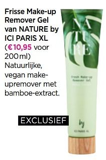 Promoties Frisse make-up remover gel van nature by ici paris xl - Huismerk - ICI PARIS XL - Geldig van 20/04/2020 tot 10/05/2020 bij ICI PARIS XL