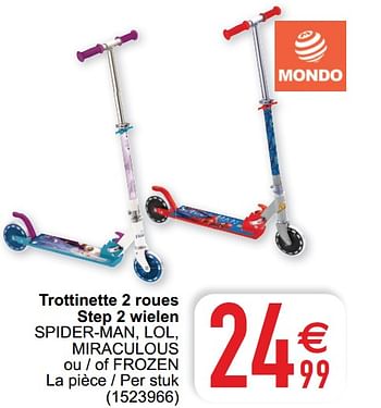 Promoties Trottinette 2 roues step 2 wielen spider-man lol miraculous ou - of frozen - Mondo - Geldig van 05/05/2020 tot 30/06/2020 bij Cora