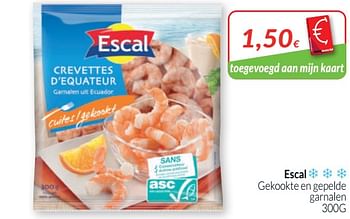 Promotions Escal gekookte en gepelde garnalen - Escal - Valide de 01/05/2020 à 31/05/2020 chez Intermarche