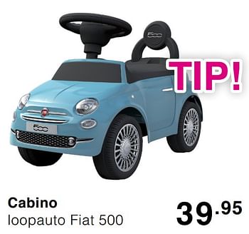 Promoties Cabino loopauto fiat 500 - Cabino - Geldig van 03/05/2020 tot 09/05/2020 bij Baby & Tiener Megastore