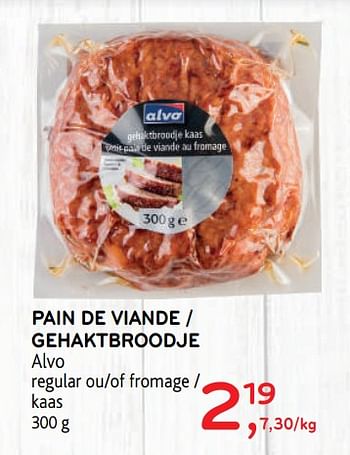 Promoties Pain de viande alvo regular ou fromage - Huismerk - Alvo - Geldig van 20/05/2020 tot 02/06/2020 bij Alvo
