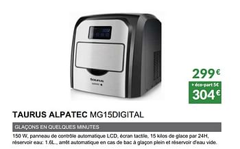 Promotions Machine à glaçons taurus alpatec mg15digital - Taurus - Valide de 03/04/2020 à 30/09/2020 chez Copra