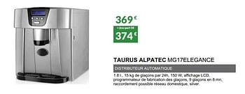 Promotions Machine à glaçons taurus alpatec mg17elegance - Taurus - Valide de 03/04/2020 à 30/09/2020 chez Copra