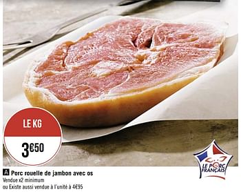 Promotions Porc rouelle de jambon avec os - Produit Maison - Casino - Valide de 18/05/2020 à 31/05/2020 chez Super Casino