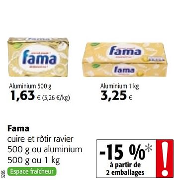 Promotions Fama cuire et rôtir ravier ou aluminium - Fama - Valide de 20/05/2020 à 02/06/2020 chez Colruyt