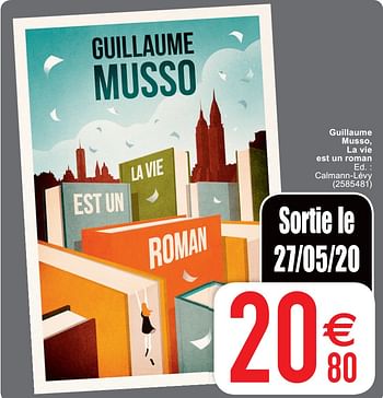 Promotions Guillaume musso, la vie est un roman - Produit maison - Cora - Valide de 25/05/2020 à 08/06/2020 chez Cora