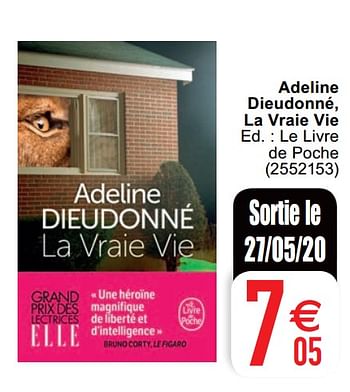 Promotions Adeline dieudonné, la vraie vie - Produit maison - Cora - Valide de 25/05/2020 à 08/06/2020 chez Cora