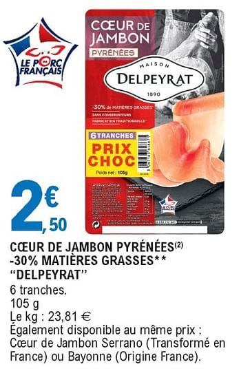 Promotions Coeur de jambon pyrénées matières grasses delpeyrat - Delpeyrat - Valide de 26/05/2020 à 06/06/2020 chez E.Leclerc