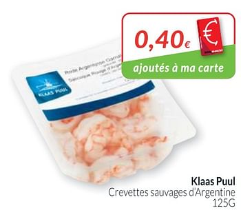 Promotions Klaas puul crevettes sauvages d`argentine - Klaas Puul - Valide de 01/06/2020 à 30/06/2020 chez Intermarche