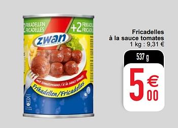 Promoties Fricadelles à la sauce tomates - Zwan - Geldig van 02/06/2020 tot 08/06/2020 bij Cora