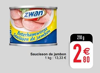 Promotions Saucisson de jambon - Zwan - Valide de 02/06/2020 à 08/06/2020 chez Cora