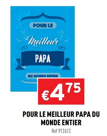 Promotions Pour le meilleur papa du monde entier - Produit maison - Trafic  - Valide de 03/06/2020 à 07/06/2020 chez Trafic