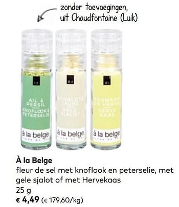 Promoties À la belge fleur de sel met knoflook en peterselie met gele sjalot of met hervekaas - À la Belge - Geldig van 03/06/2020 tot 30/06/2020 bij Bioplanet