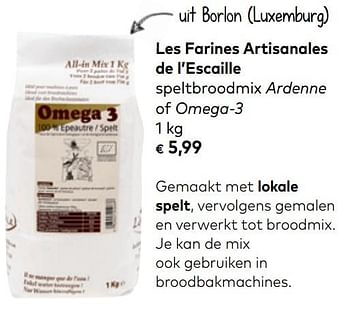 Promoties Les farines artisanales de l`escaille speltbroodmix ardenne of omega-3 - Les Farines Artisanales de l'Escaille - Geldig van 03/06/2020 tot 30/06/2020 bij Bioplanet