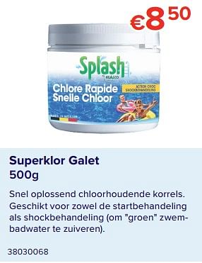 Promoties Superklor galet 500g - Splash - Geldig van 08/06/2020 tot 31/08/2020 bij Euro Shop