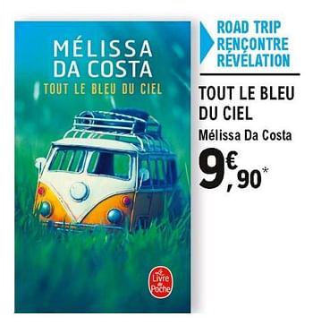 Promotion E Leclerc Tout Le Bleu Du Ciel Melissa Da Costa Produit Maison E Leclerc Film Musique Livres Valide Jusqua 4 Promobutler