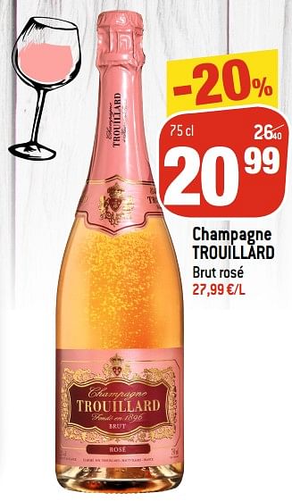 Promotions Champagne trouillard brut rosé - Champagne - Valide de 17/06/2020 à 08/07/2020 chez Match