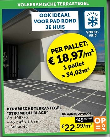 Promotions Keramische terrastegel stromboli black - Produit maison - Zelfbouwmarkt - Valide de 23/06/2020 à 20/07/2020 chez Zelfbouwmarkt