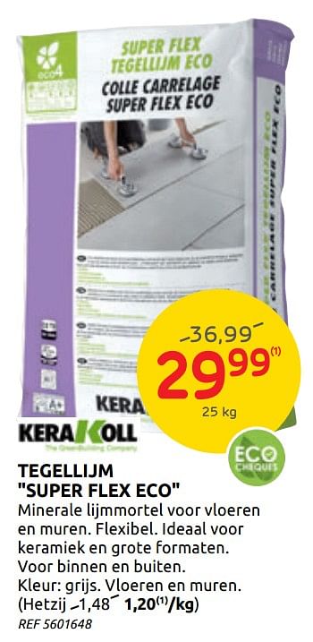 Promotions Tegellijm super flex eco - Kerakoll - Valide de 01/07/2020 à 13/07/2020 chez BricoPlanit