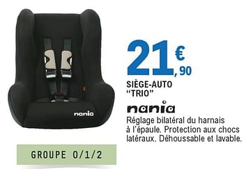 Nania Siege Auto Trio En Promotion Chez E Leclerc