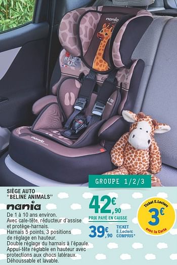 Promotion E Leclerc Siege Auto Beline Animals Nania Bebe Grossesse Valide Jusqua 4 Promobutler