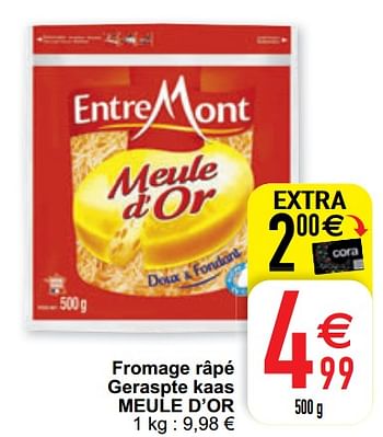 Promotions Fromage râpé geraspte kaas meule d`or - Entre Mont - Valide de 30/06/2020 à 06/07/2020 chez Cora