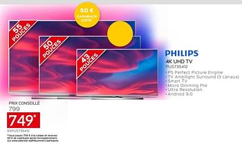 Promotions Philips 4k uhd tv pus735412 prix conseillé 799 - Philips - Valide de 22/06/2020 à 31/07/2020 chez Selexion