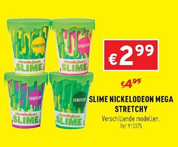 Promoties Slime nickelodeon mega stretchy - Huismerk - Trafic  - Geldig van 08/07/2020 tot 12/07/2020 bij Trafic