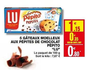 Lu 5 Gateaux Moelleux Aux Pepites De Chocolat Pepito Lu En Promotion Chez Coccinelle