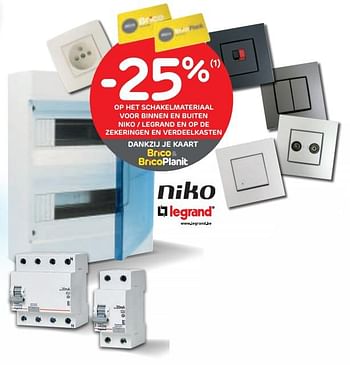 Promoties -25% op het schakelmateriaal voor binnen en buiten niko - legrand en op de zekeringen en verdeelkasten - Legrand - Geldig van 15/07/2020 tot 27/07/2020 bij BricoPlanit