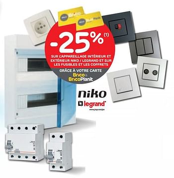 Promotions -25% sur l`appareillage intérieur et extérieur niko - legrand et sur les fusibles et les coffrets - Legrand - Valide de 15/07/2020 à 27/07/2020 chez Brico