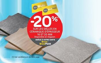 Promotions -20% sur les dalles en céramique d`épaisseur 16 et 20 mm - Produit maison - Brico - Valide de 15/07/2020 à 27/07/2020 chez Brico