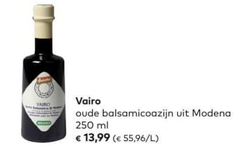 Promoties Vairo oude balsamicoazijn uit modena - Vairo - Geldig van 01/07/2020 tot 04/08/2020 bij Bioplanet