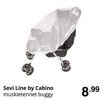 Promotions Sevi line by cabino muskietennet buggy - Cabino - Valide de 19/07/2020 à 25/07/2020 chez Baby & Tiener Megastore