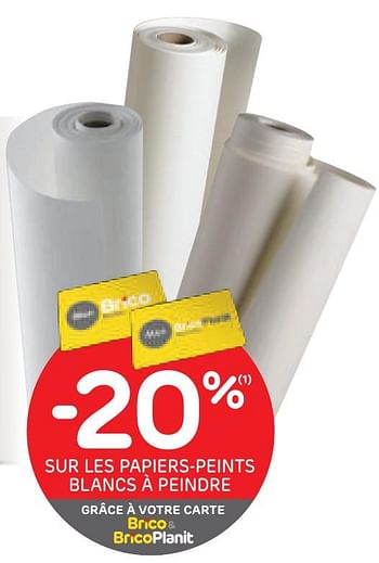 Promoties -20% sur les papiers-peints blancs à peindre - Huismerk - BricoPlanit - Geldig van 29/07/2020 tot 10/08/2020 bij BricoPlanit