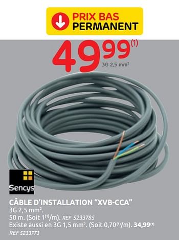 Promotions Câble d`installation xvb-cca sencys - Sencys - Valide de 29/07/2020 à 10/08/2020 chez BricoPlanit