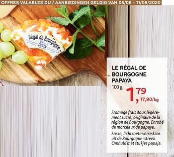 Promoties Le régal de bourgogne papaya - Le Regal De Bourgogne - Geldig van 05/08/2020 tot 11/08/2020 bij Alvo