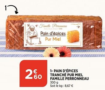 Promotions Pain d`épices tranché pur miel famille perronneau - Famille Perronneau - Valide de 08/07/2020 à 16/08/2020 chez Atac