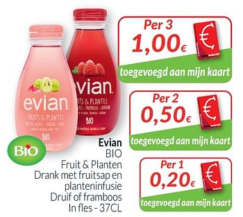 Promoties Evian bio fruit + planten drank met fruitsap en planteninfusie druif of framboos - Evian - Geldig van 01/08/2020 tot 31/08/2020 bij Intermarche