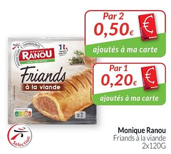 Promotions Monique ranou friands à la viande - Monique ranou - Valide de 01/08/2020 à 31/08/2020 chez Intermarche